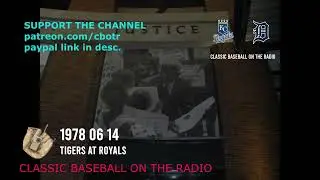 1978 06 14 Tigers at Kansas City Royals Classic Baseball Radio (Ernie Harwell)