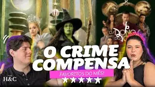 O CRIME COMPENSA? 🕵️‍♀️ Wicked, Only Murders e os nossos Favoritos do Mês!