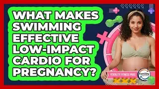 What makes swimming effective low-impact cardio for pregnancy?
