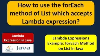 How to use the forEach method of List which accepts Lambda expression?  | Lambda expression