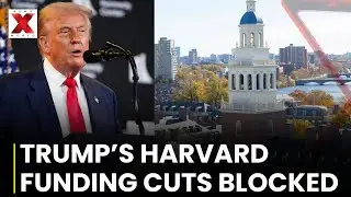US Judge Blocks Trump&rsquo;s Harvard Funding Cuts, Protects Grants | NewsX World