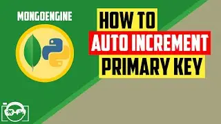 Learn how to use auto increment as primary key - Python mongoengine tutorial