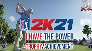 PGA TOUR 2K21 - I Have the Power (Quick & Easy Method) Trophy/Achievement