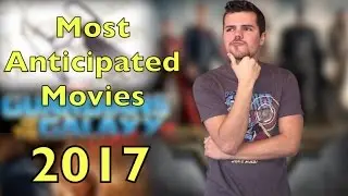 10 Most Anticipated Movies of 2017