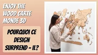 AVIS (2026) : Enjoy The Wood Carte Monde 3D. D&Eacute;TAILS