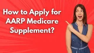 How to Apply for AARP Medicare Supplement ? - Step by Step
