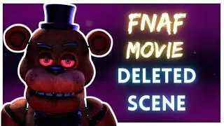 FNAF MOVIE DELETED SCENE!