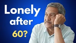 Lonely After 60? Simple Ways to Feel Connected Even if You Live Alone