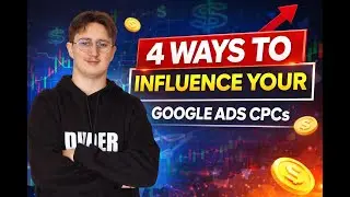 4 Ways to Influence Your Google Ads CPCs