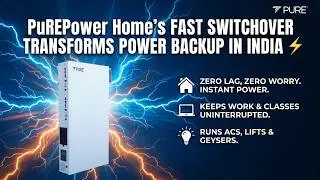 EP 4: How PuREPower Home&rsquo;s Fast Switchover Transforms Power Backup in India