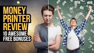 Money Printer Review 10 Awesome FREE Bonuses