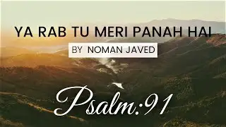 YA RAB TU MERI PANAH HAI || Psalm 91 || L.F.C Band
