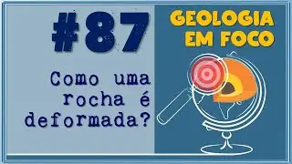 #87. Como uma rocha é deformada?