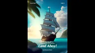 Land Ahoy! - Grade .5 Concert Band - Josh Brennan