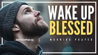 God Will Abundantly Bless The Works Of Your Hands | Blessed Morning Prayer To Start The Day With God