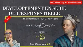 Développement en série de l'exponentielle - irrationalité de e