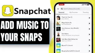 How to Add Music to Your Snaps | Easy Guide