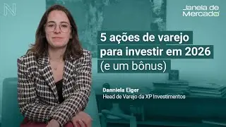 5 ações de varejo que a XP recomenda para investir em 2026 | Janela de Mercado | NeoFeed