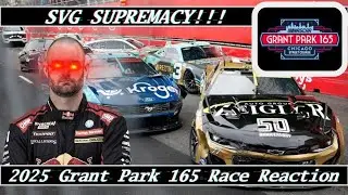 2025 Grant Park 165 Race Reaction - SVG SUPREMACY!!!