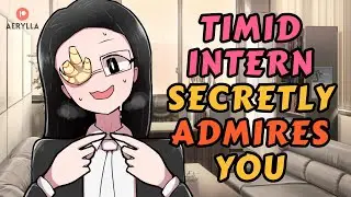 Your Timid Intern Secretly Admires You [ASMR Roleplay] [F4M] [Shy Speaker] [Comfort] [Animatic]