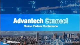 2021 Advantech Connect Online Partner Conference &ndash; Edge Cloud, Security & Video Solutions (Americas)