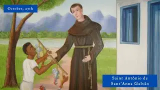 SAINT OF THE DAY | Saint Ant&ocirc;nio de Sant&rsquo;Anna Galv&atilde;o