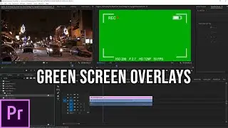 How to use Green Screen Overlays in Adobe Premiere Pro