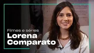 Lorena Comparato repassa pap&eacute;is importantes da carreira como 
