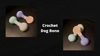 Crochet: Dog Toy Bone