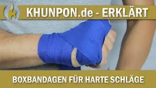 Harte Schl&auml;ge - Die perfekte Methode um Boxbandagen zu wickeln | KHUNPON.de Erkl&auml;rt