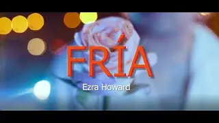 Fr&iacute;a - EzraHoward