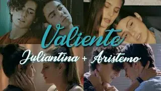 Juliantina + Aristemo - Valiente