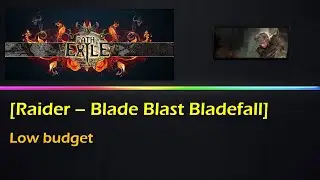 [3.14 POE] Raider - Blade blast bladefall (low Budget)