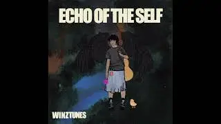 Echo of the Self &mdash; Winztunes (Official Audio)