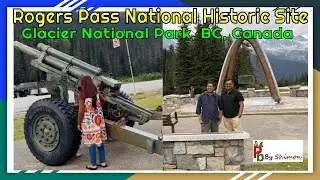 Rogers Pass National Historic Site At Glacier National Park, BC, Canada/ Story of Revelstock, Canada