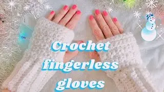 Crochet fingerless gloves tutorial| Crochet Pattern |
