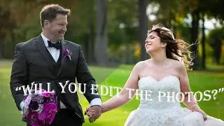 Client Question: Will You Edit The Photos? | What 