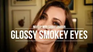 Glossy Smokey Eyes | Model Makeup Tutorial with Sarah Lanagan