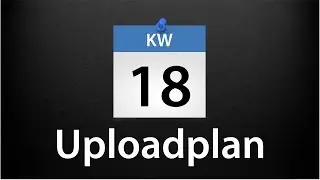 Uploadplan - 3. Mai bis 8. Mai 2016