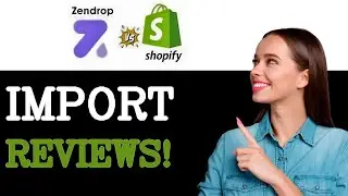 Import Reviews From Zendrop To Shopify Step By Step (2025)