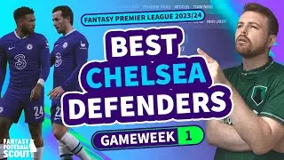 JAMES OR CHILWELL? | CHELSEA'S BEST FPL DEFENDERS | Fantasy Premier League 23/24