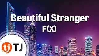 [TJ노래방] Beautiful Stranger - F(X) / TJ Karaoke