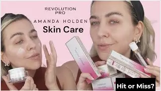 Revolution Pro x Amanda Holden Skin Care honest review - oily, sensitive skin | hit or miss?