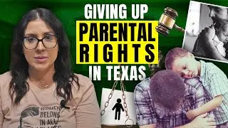 Are you trying to Give Up your Parental Rights in Texas?
