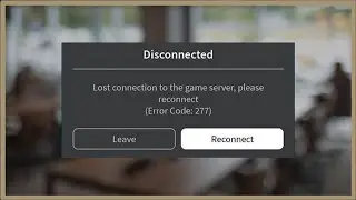 Roblox - Error Code 277 -  Lost Connection To The Game Server - Please Reconnect - Fix - 2023