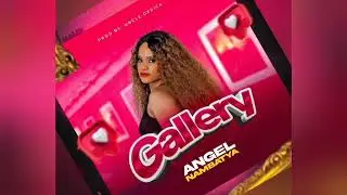 Angel Nambatya - Gallery [Audio]