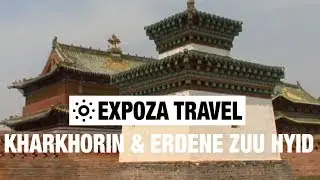 Kharkhorin & Erdene Zuu Hyid (Mongolia) Vacation Travel Video Guide