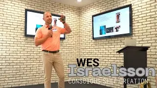 Wes Israelsson - Conscious Self Creation - Transformation in Self Awareness
