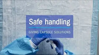 Giving capsule solutions - Safe Handling of hazardous medicines at home