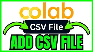 How To ADD CSV FILE In Google Colab (QUICK & EASY) 2026